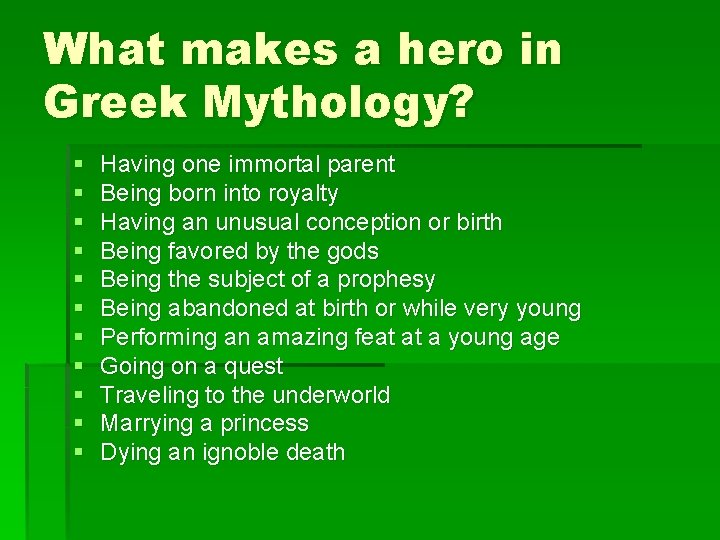 What makes a hero in Greek Mythology? § § § Having one immortal parent