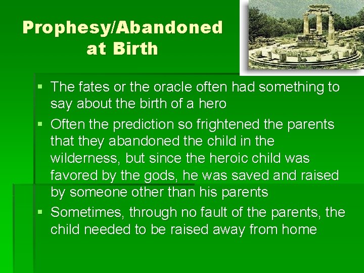 Prophesy/Abandoned at Birth § The fates or the oracle often had something to say