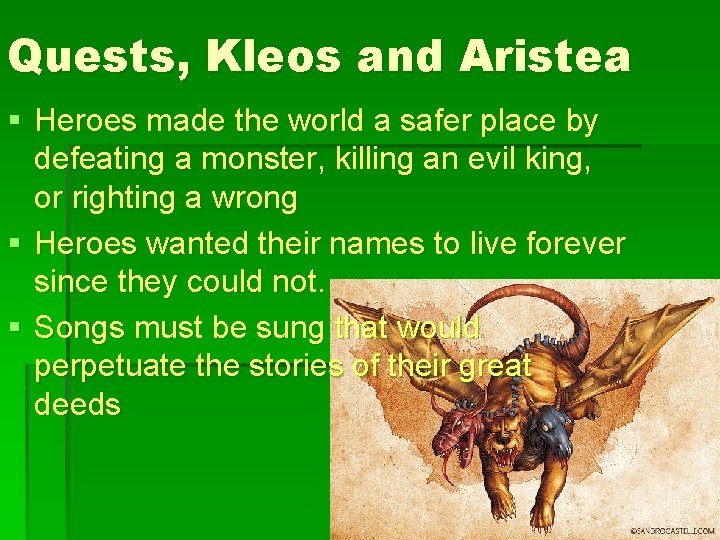 Quests, Kleos and Aristea § Heroes made the world a safer place by defeating