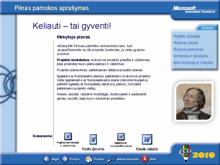 Pilnas pamokos aprašymas Keliauti – tai gyventi! Mokytojo planas Atidarykite žemiau pateiktus dokumentus tam,