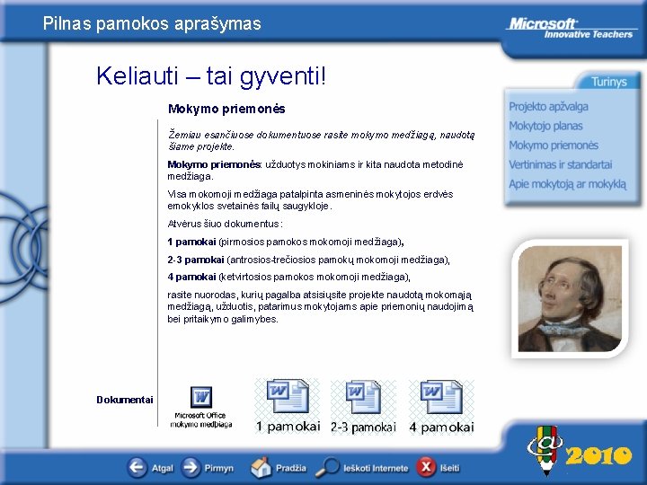 Pilnas pamokos aprašymas Keliauti – tai gyventi! Mokymo priemonės Žemiau esančiuose dokumentuose rasite mokymo