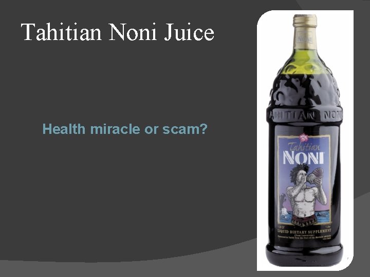 Tahitian Noni Juice Health miracle or scam? 