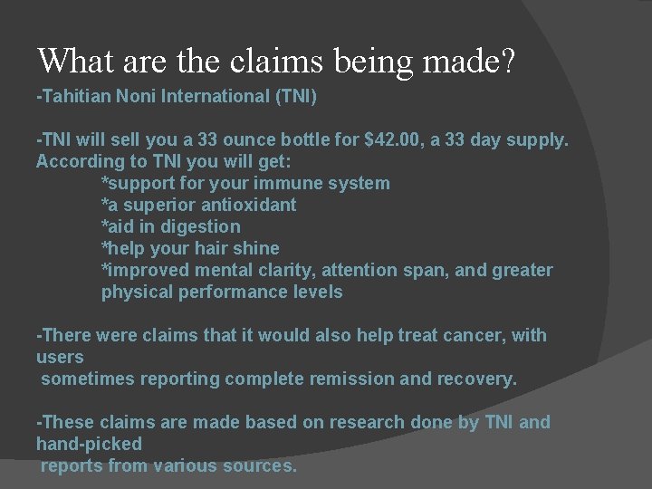 What are the claims being made? -Tahitian Noni International (TNI) -TNI will sell you