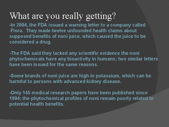 What are you really getting? -In 2004, the FDA issued a warning letter to