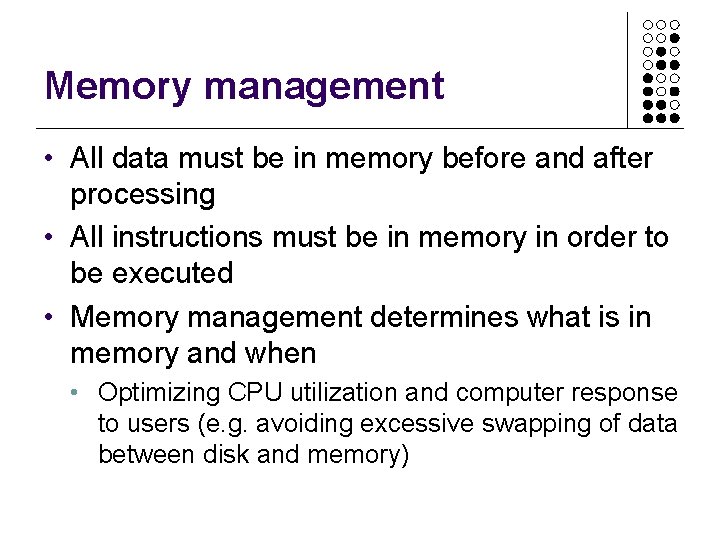 Memory management • All data must be in memory before and after processing • Memory management • All data must be in memory before and after processing •