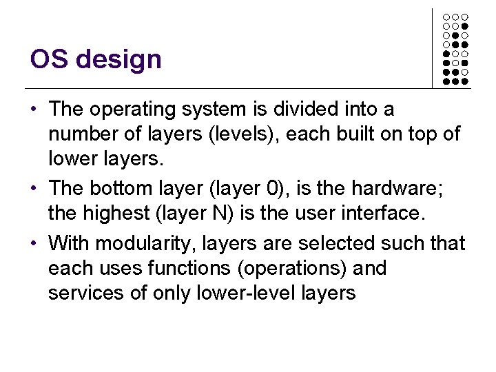 OS design • The operating system is divided into a number of layers (levels), OS design • The operating system is divided into a number of layers (levels),