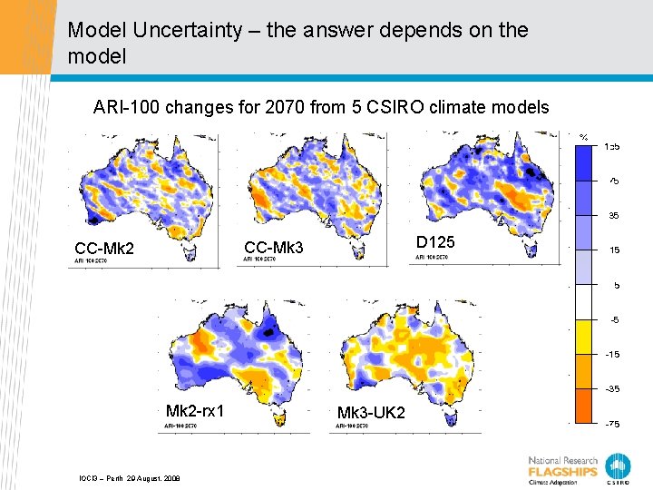 Model Uncertainty – the answer depends on the model ARI-100 changes for 2070 from