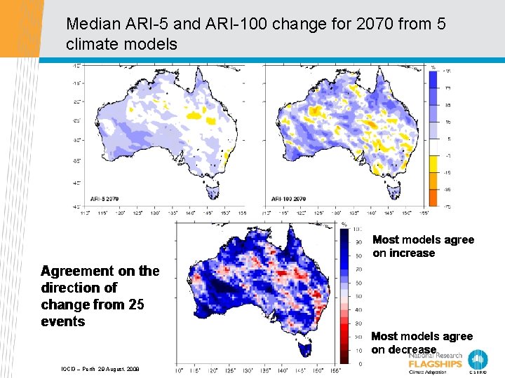 Median ARI-5 and ARI-100 change for 2070 from 5 climate models Most models agree