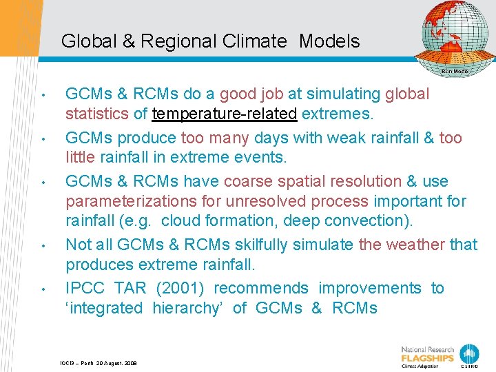 Global & Regional Climate Models • • • GCMs & RCMs do a good