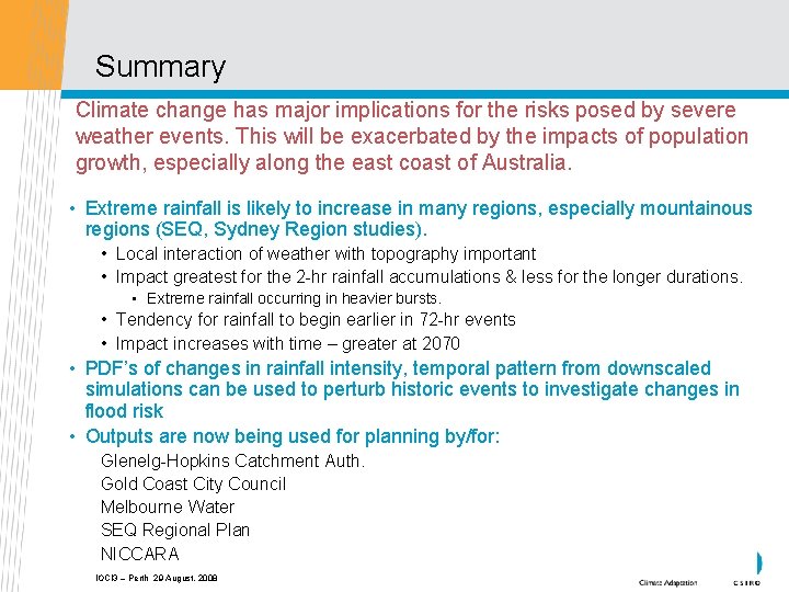 Summary Climate change has major implications for the risks posed by severe weather events.