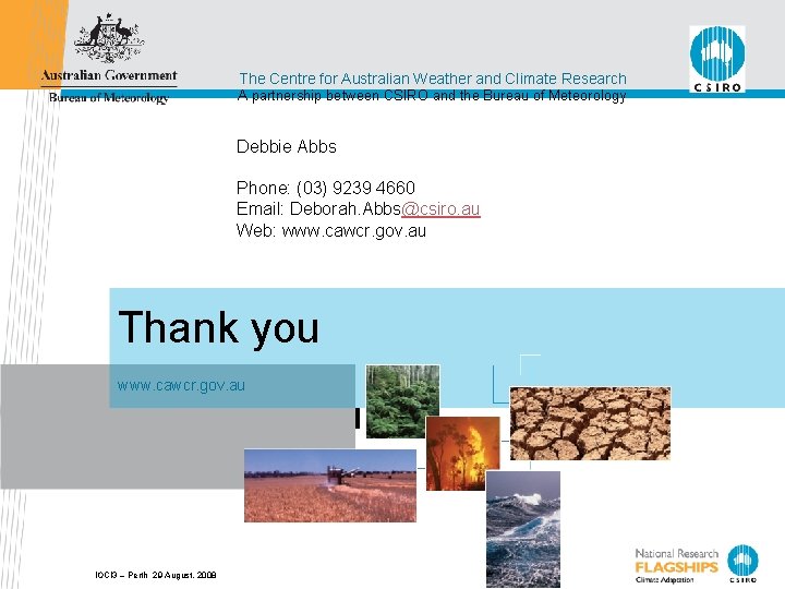 The Centre for Australian Weather and Climate Research A partnership between CSIRO and the