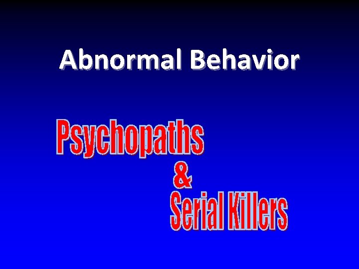 Abnormal Behavior 