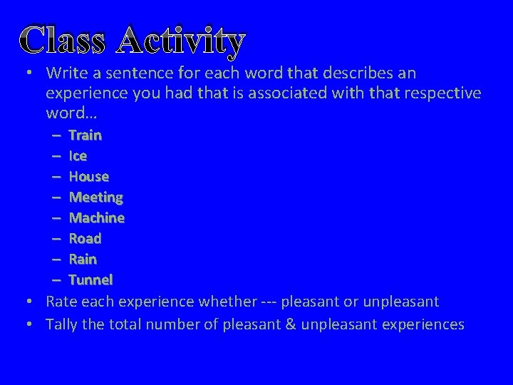 Class Activity • Write a sentence for each word that describes an experience you