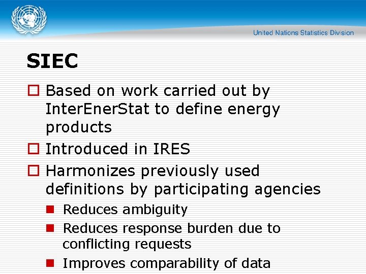 SIEC o Based on work carried out by Inter. Ener. Stat to define energy