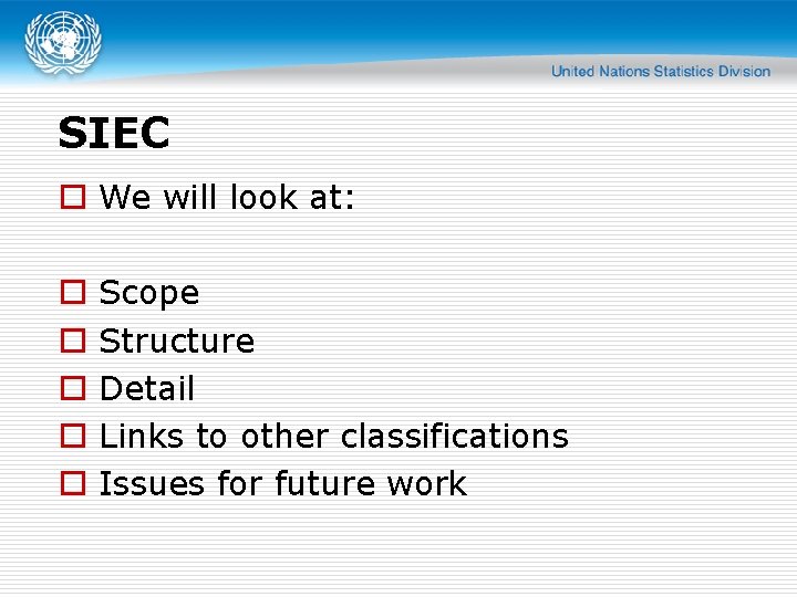 SIEC o We will look at: o o o Scope Structure Detail Links to