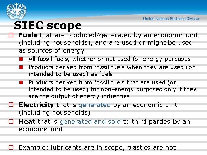 SIEC scope o Fuels that are produced/generated by an economic unit (including households), and