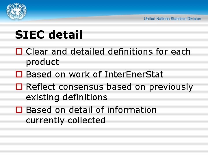 SIEC detail o Clear and detailed definitions for each product o Based on work