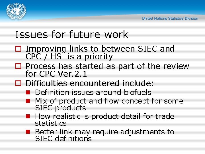 Issues for future work o Improving links to between SIEC and CPC / HS