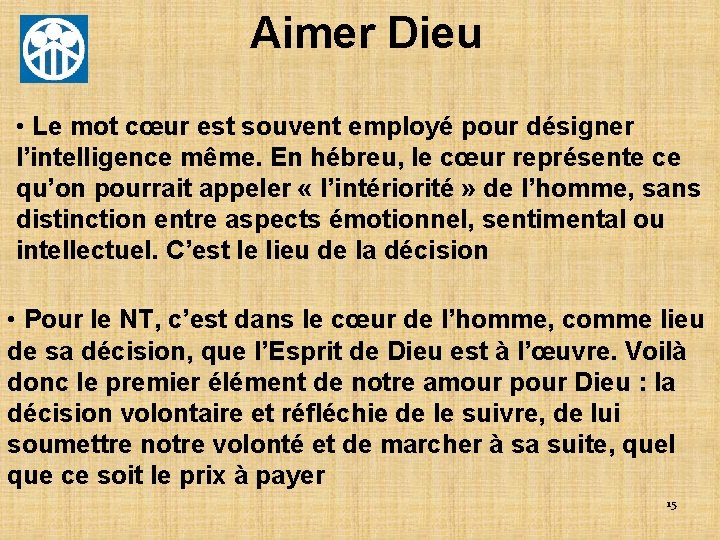 Aimer Dieu • Le mot cœur est souvent employé pour désigner l’intelligence même. En