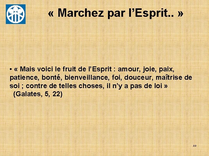  « Marchez par l’Esprit. . » • « Mais voici le fruit de