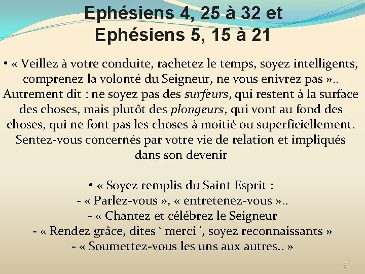 Ephésiens 4, 25 à 32 et Ephésiens 5, 15 à 21 • « Veillez