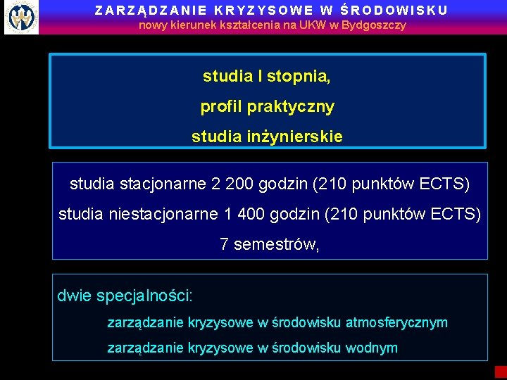 ZARZĄDZANIE KRYZYSOWE W ŚRODOWISKU nowy kierunek kształcenia na UKW w Bydgoszczy studia I stopnia,