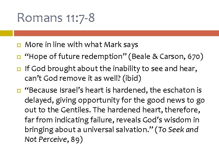 Romans 11: 7 -8 More in line with what Mark says “Hope of future Romans 11: 7 -8 More in line with what Mark says “Hope of future