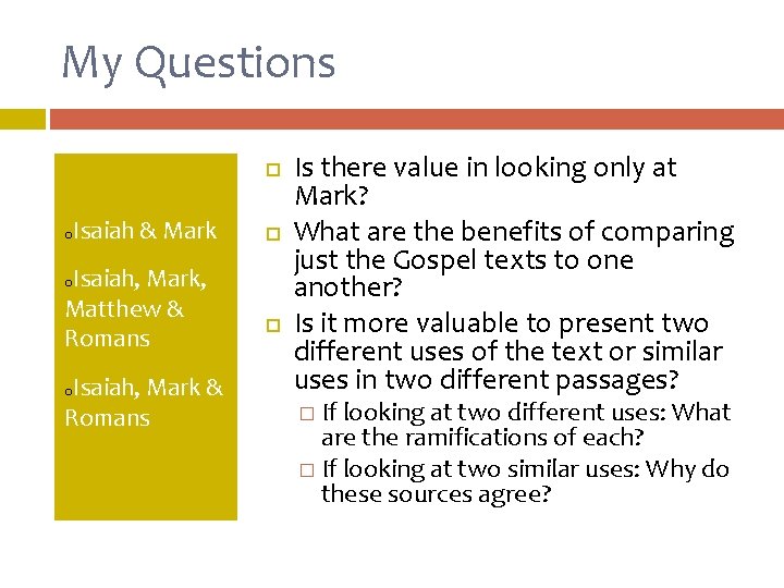 My Questions o Isaiah & Mark Isaiah, Mark, Matthew & Romans o Isaiah, Mark My Questions o Isaiah & Mark Isaiah, Mark, Matthew & Romans o Isaiah, Mark