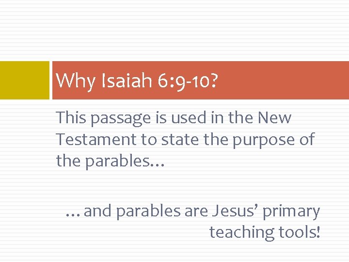 Why Isaiah 6: 9 -10? This passage is used in the New Testament to Why Isaiah 6: 9 -10? This passage is used in the New Testament to