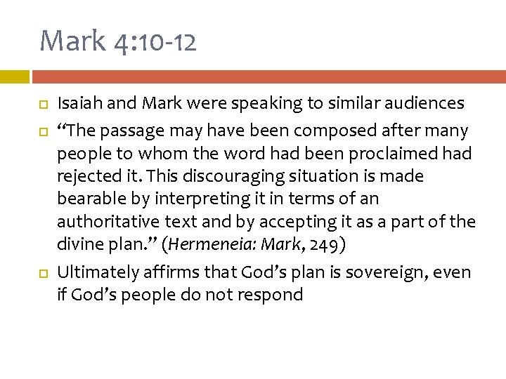 Mark 4: 10 -12 Isaiah and Mark were speaking to similar audiences “The passage Mark 4: 10 -12 Isaiah and Mark were speaking to similar audiences “The passage
