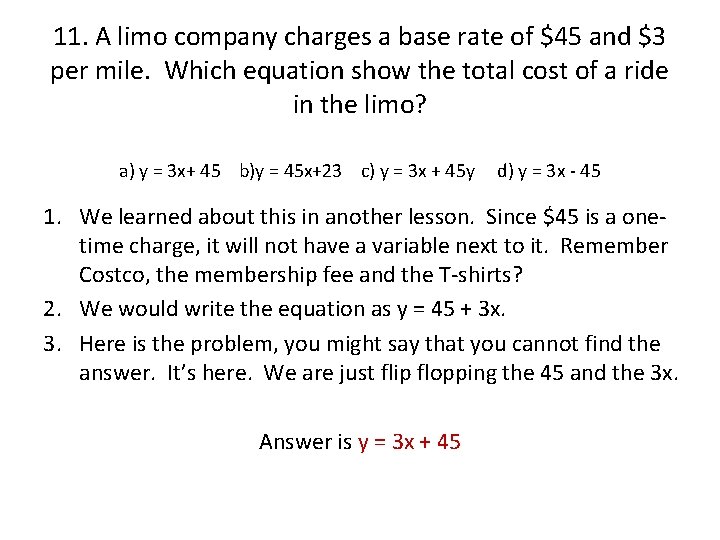 11. A limo company charges a base rate of $45 and $3 per mile.