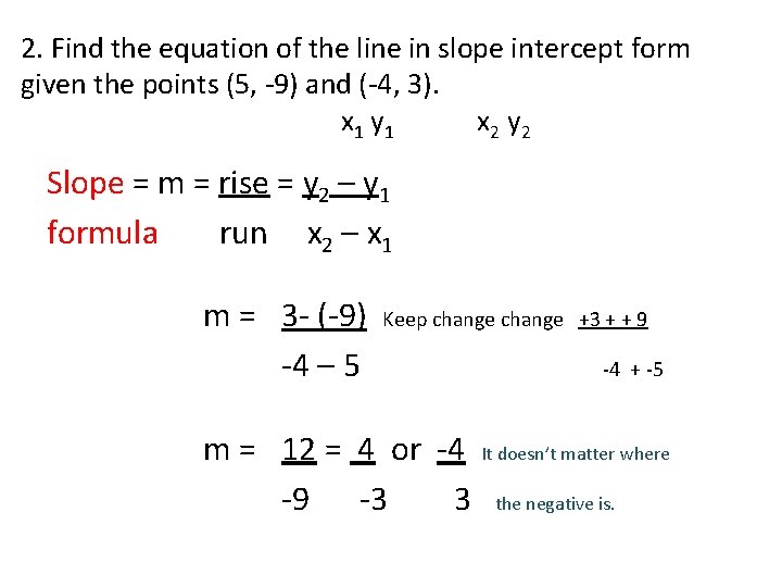 2. Find the equation of the line in slope intercept form given the points