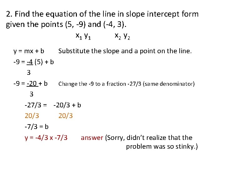 2. Find the equation of the line in slope intercept form given the points