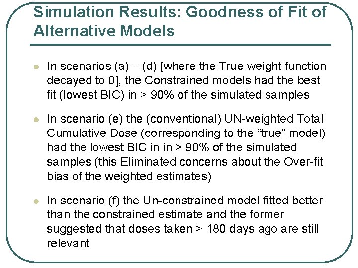 Simulation Results: Goodness of Fit of Alternative Models l In scenarios (a) – (d)