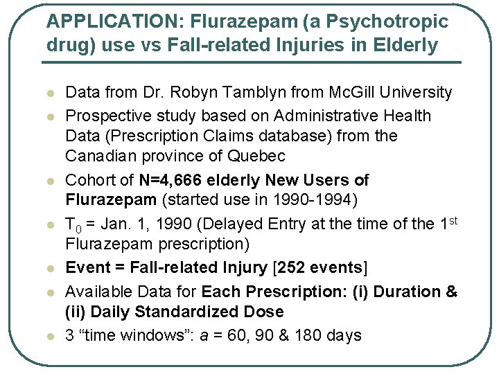 APPLICATION: Flurazepam (a Psychotropic drug) use vs Fall-related Injuries in Elderly l l l