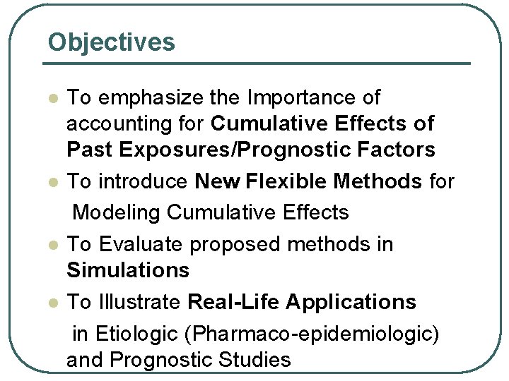 Objectives l l To emphasize the Importance of accounting for Cumulative Effects of Past
