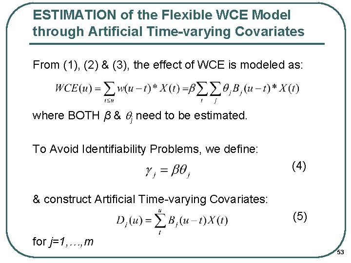 ESTIMATION of the Flexible WCE Model through Artificial Time-varying Covariates From (1), (2) &
