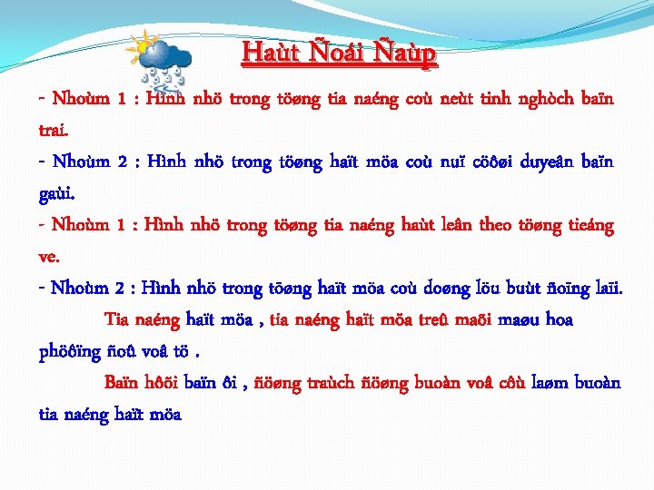 Haùt Ñoái Ñaùp - Nhoùm 1 : Hình nhö trong töøng tia naéng coù