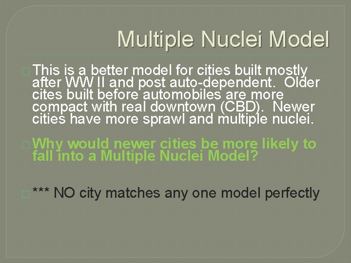 Multiple Nuclei Model � This is a better model for cities built mostly after