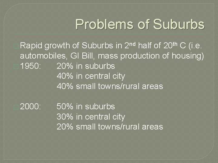 Problems of Suburbs � Rapid growth of Suburbs in 2 nd half of 20