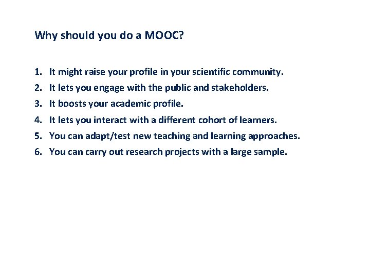 Why should you do a MOOC? 1. It might raise your profile in your