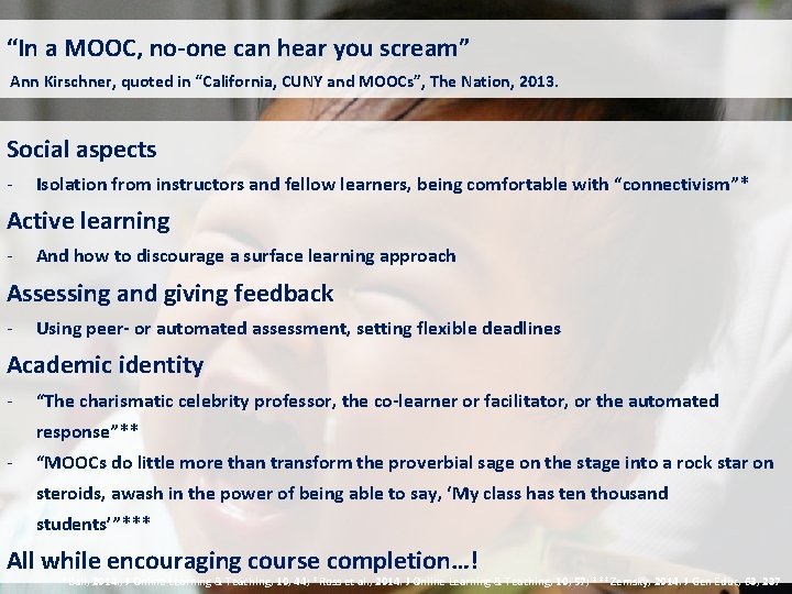 “In a MOOC, no-one can hear you scream” Ann Kirschner, quoted in “California, CUNY