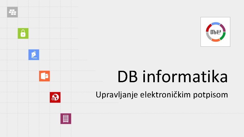 DB informatika Upravljanje elektroničkim potpisom 