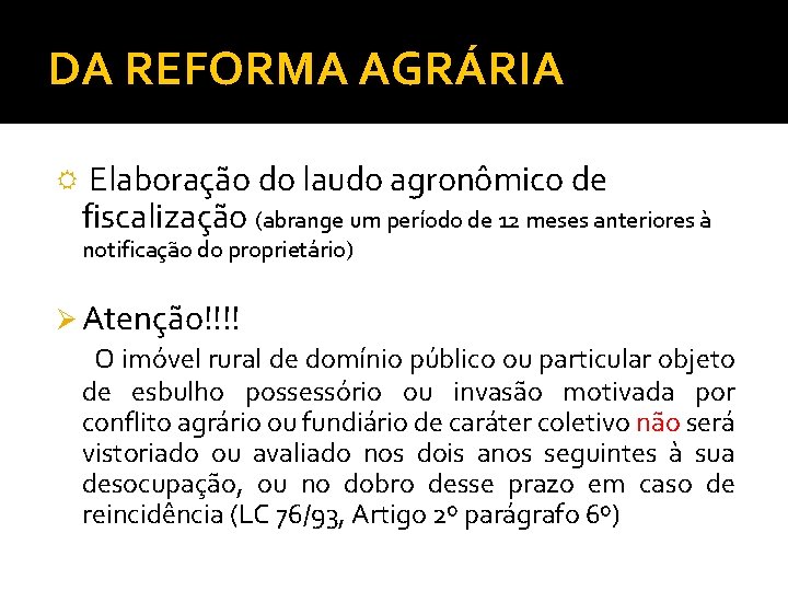 DA REFORMA AGRÁRIA Elaboração do laudo agronômico de fiscalização (abrange um período de 12