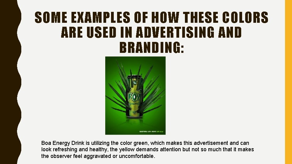 SOME EXAMPLES OF HOW THESE COLORS ARE USED IN ADVERTISING AND BRANDING: Boa Energy SOME EXAMPLES OF HOW THESE COLORS ARE USED IN ADVERTISING AND BRANDING: Boa Energy