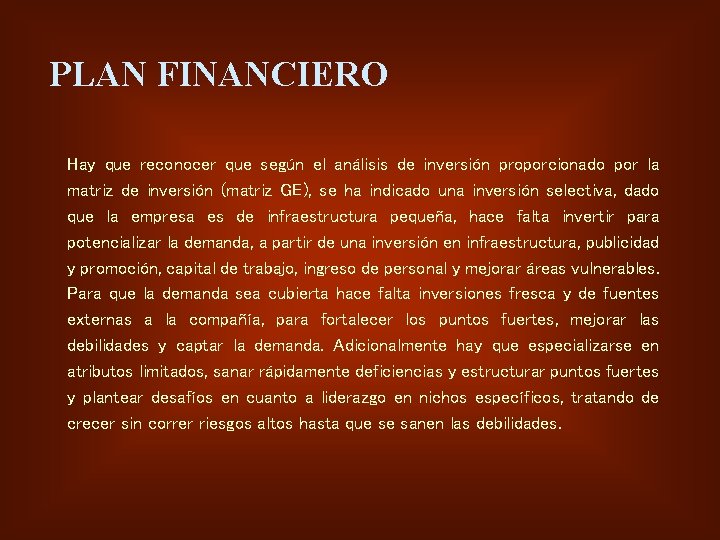 PLAN FINANCIERO Hay que reconocer que según el análisis de inversión proporcionado por la