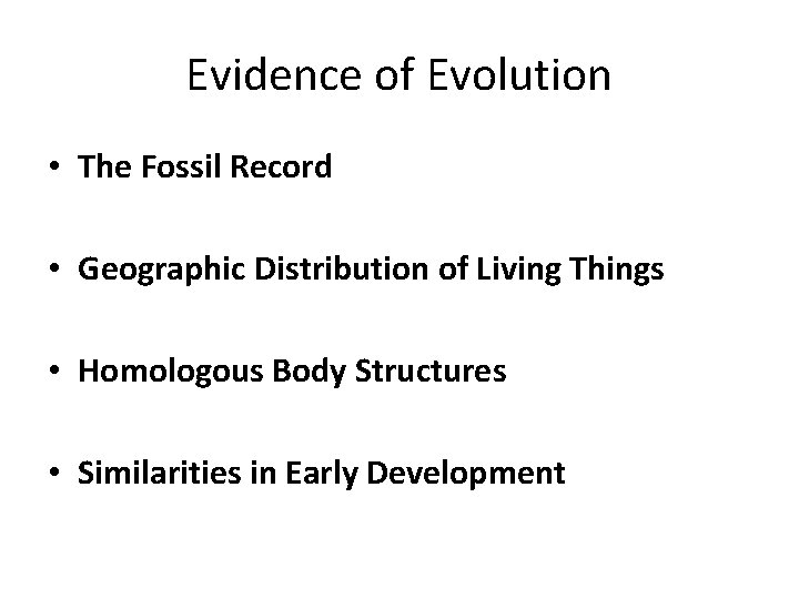Evidence of Evolution • The Fossil Record • Geographic Distribution of Living Things •