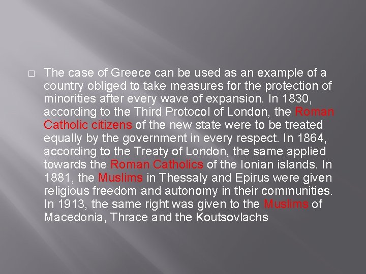 � The case of Greece can be used as an example of a country