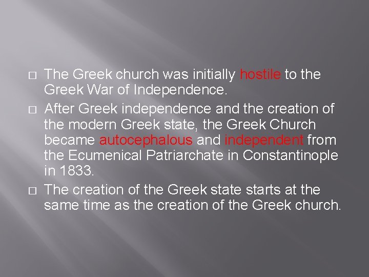 � � � The Greek church was initially hostile to the Greek War of