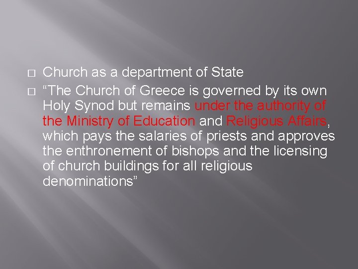 � � Church as a department of State “The Church of Greece is governed